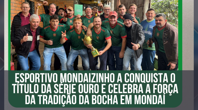 Esportivo Mondaizinho A conquista o título da Série Ouro e celebra a força da tradição da bocha em Mondaí