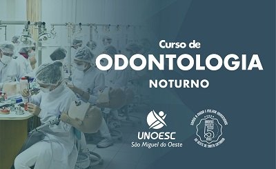 Unoesc abre inscrições para curso de Odontologia em São Miguel do Oeste