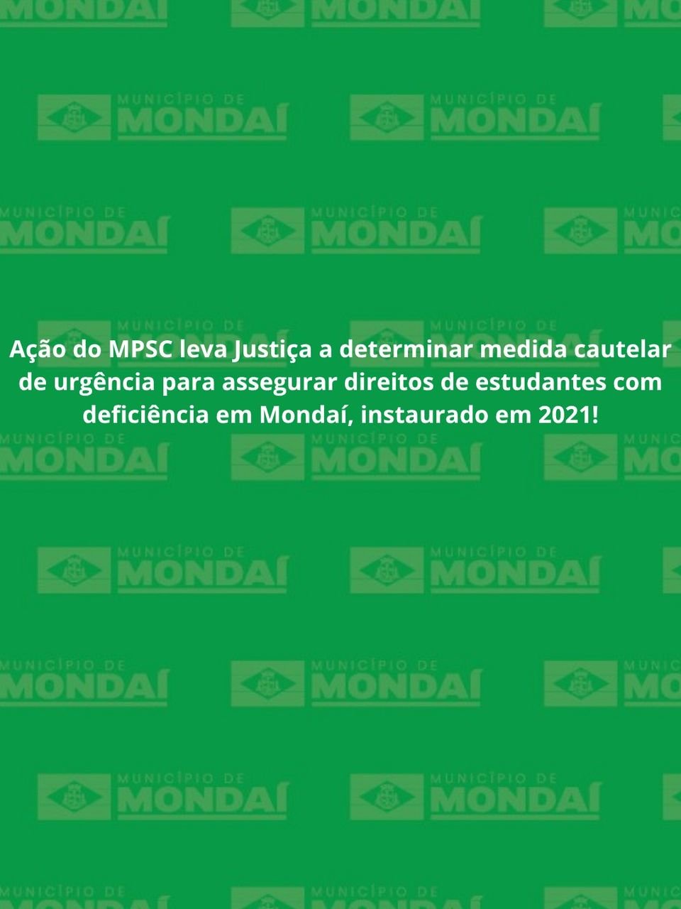 Ação do MPSC leva Justiça a determinar medida cautelar de urgência para assegurar direitos de estudantes com deficiência em Mondaí, instaurando em 2021!
