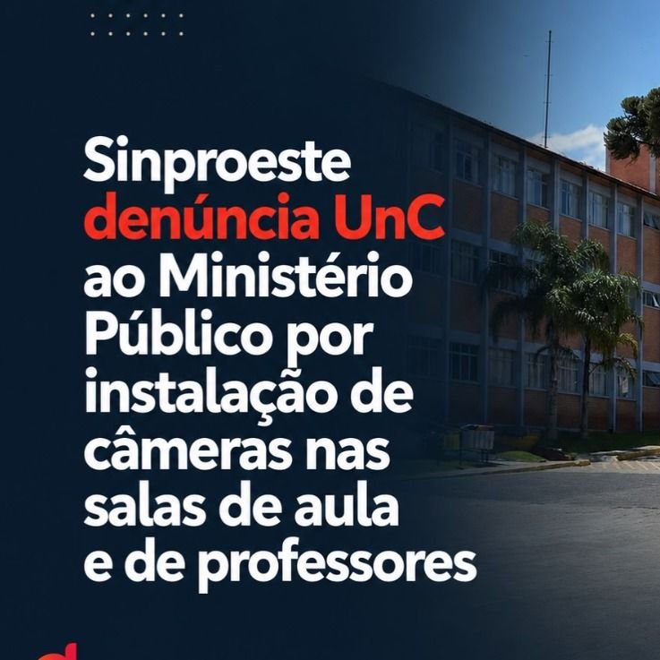Sinproeste denuncia instalação de câmeras na UnC ao MPT