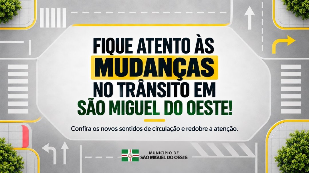 Atenção motoristas: DEMUTRAN informa mudanças no trânsito de São Miguel do Oeste